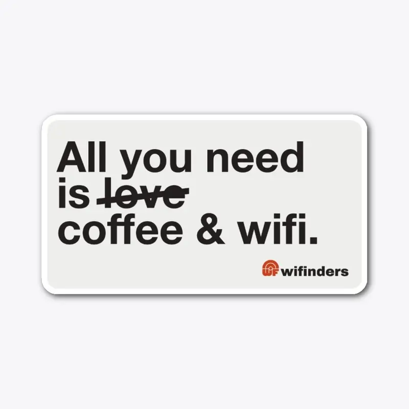 All you need is coffee & wifi