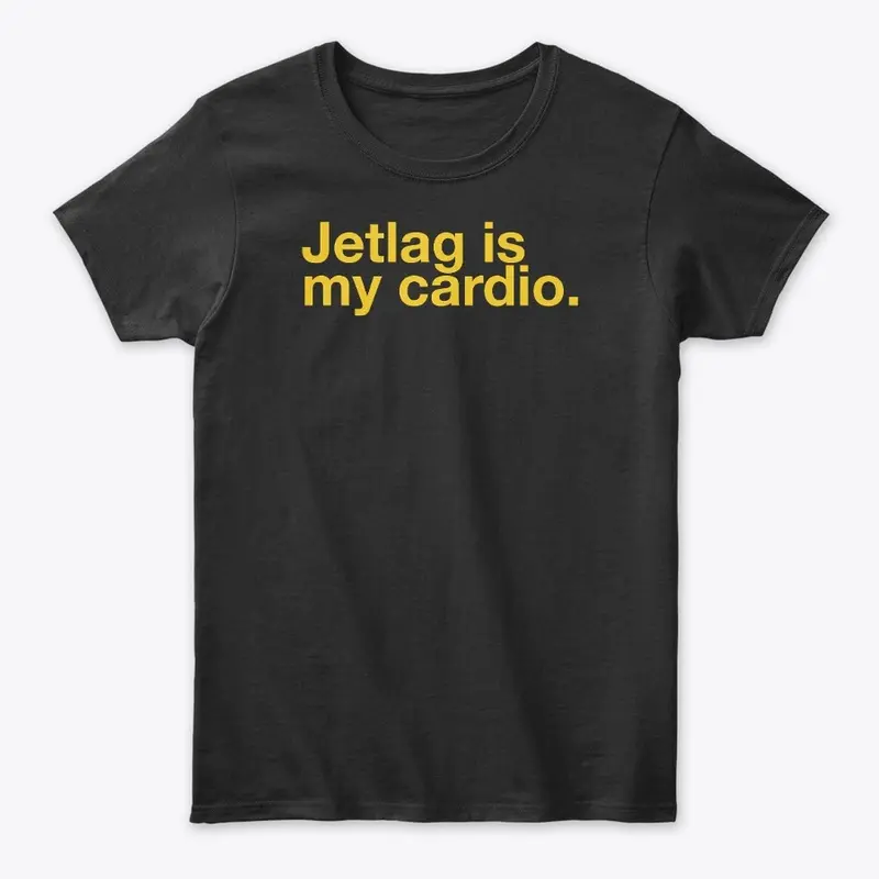 Jetlag is my Cardio