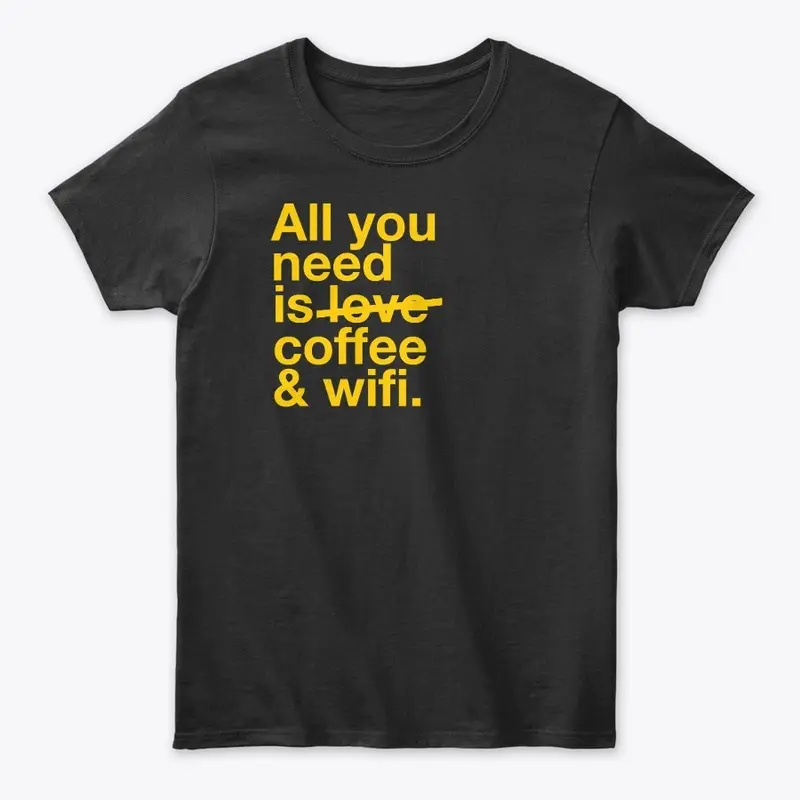 'All you need is coffee & wifi'