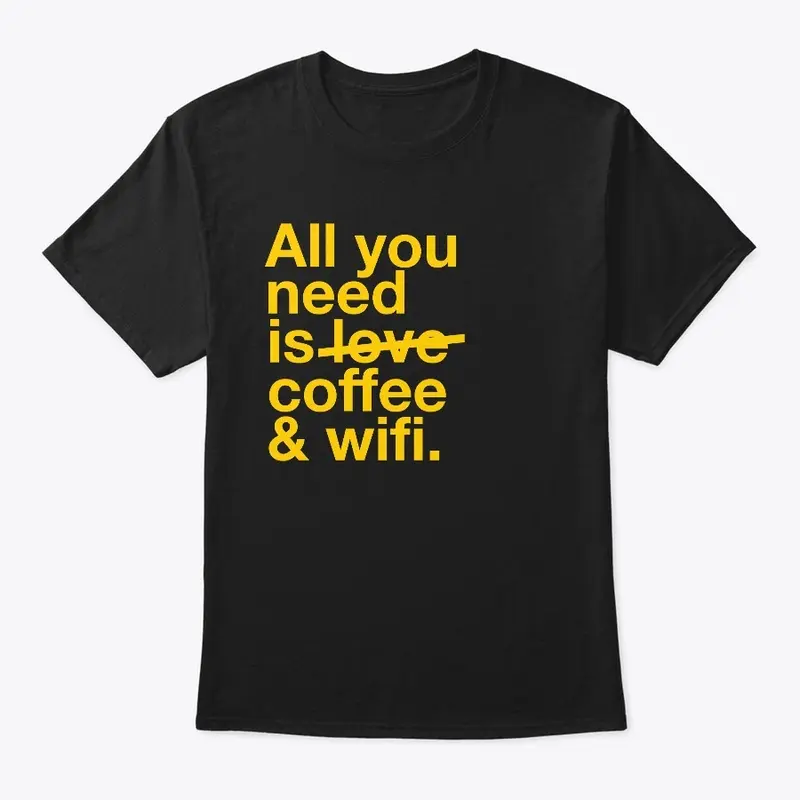 'All you need is coffee & wifi'